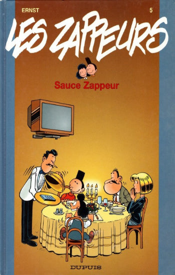 ERNST: Les Zappeurs Tome 5 : Sauce zappeur