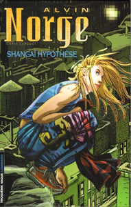 LAMQUET: Alvin Norge Tome 4 : Shangaï Hypothèse