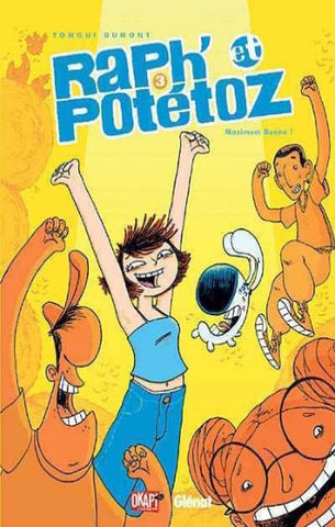 DUMONT: Raph' et Potétoz Tome 3 : Maximum bueno !!!