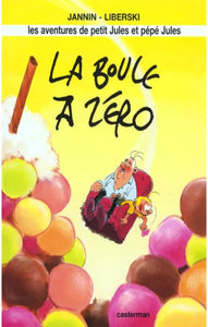 JANNIN; LIBERSKI: Les aventures de petit Jules et pépé Jules Tome 2 : La boule à zéro