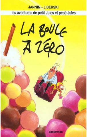 JANNIN; LIBERSKI: Les aventures de petit Jules et pépé Jules Tome 2 : La boule à zéro