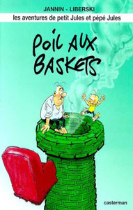 JANNIN; LIBERSKI: Les aventures de petit Jules et pépé Jules Tome 3 : Poil aux baskets