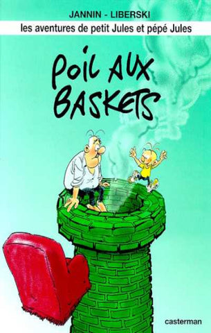 JANNIN; LIBERSKI: Les aventures de petit Jules et pépé Jules Tome 3 : Poil aux baskets