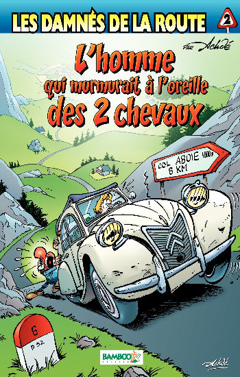 ACHDÉ: Les damnés de la route : Tome 2 : L'homme qui murmurait à l'oreille des 2 chevaux