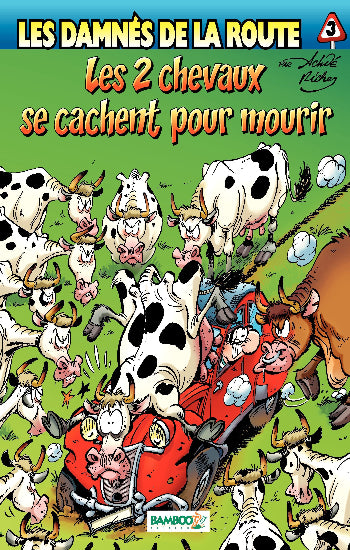 ACHDÉ; RICHEZ: Les damnés de la route Tome 3 : Les 2 chevaux se cachent pour mourir