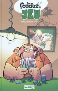 RICHEZ; CAZENOVE; LARBIER: Les fondus du jeu