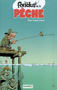 RICHEZ; CAZENOVE; SERON: Les fondus de la pêche