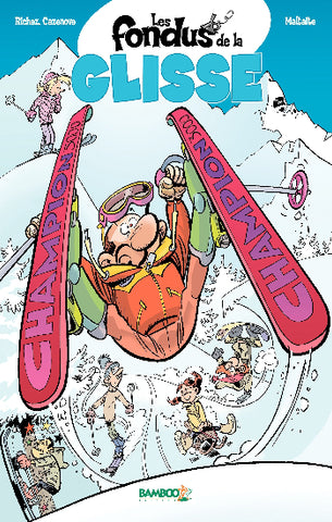 RICHEZ; CAZENOVE; MALTAITE: Les fondus de la glisse