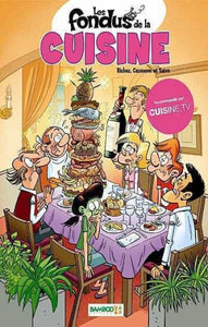 RICHEZ; CAZENOVE; SAIVE: Les fondus de la cuisine