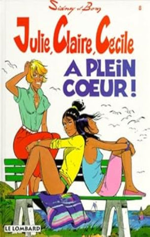 SIDNEY; BOM: Julie, Claire, Cécile Tome 8 : À plein cœur !
