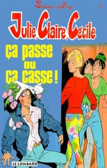 SIDNEY; BOM: Julie, Claire, Cécile Tome 10 : Ça passe ou ça casse !