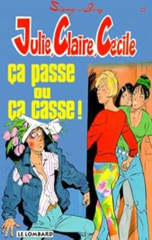 SIDNEY; BOM: Julie, Claire, Cécile Tome 10 : Ça passe ou ça casse !