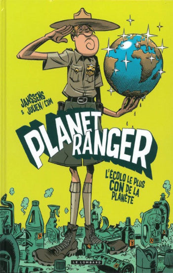 JANSSENS; JULIEN/CDM: Planet Ranger Tome 1 : L'écolo le plus con de la planète