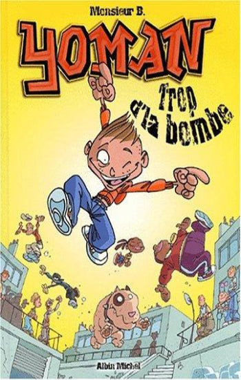 MONSIEUR B: Yoman  Tome 1 : Trop d'la bombe