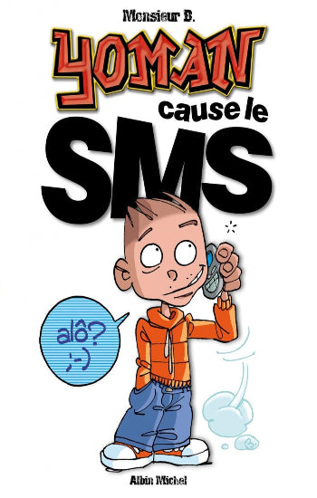 MONSIEUR B: Yoman Tome 4 : Cause le SMS