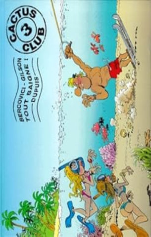BERCOVICI; GILSON: Cactus club Tome 3 : Tout baigne !
