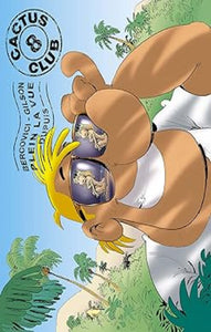 BERCOVICI; GILSON: Cactus club Tome 8 : Plein la vue