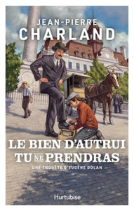 CHARLAND, Jean-Pierre: Le bien d'autrui tu ne prendras