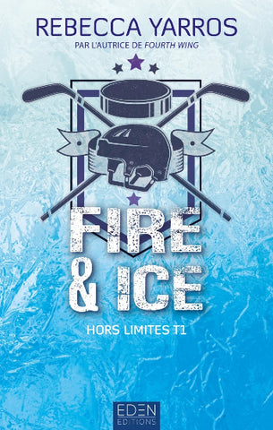 YARROS, Rebecca: Hors Limites Tome 1 : Fire & ice