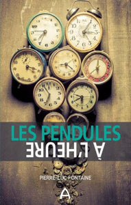 FONTAINE, Pierre-Luc: Les pendules à l'heure