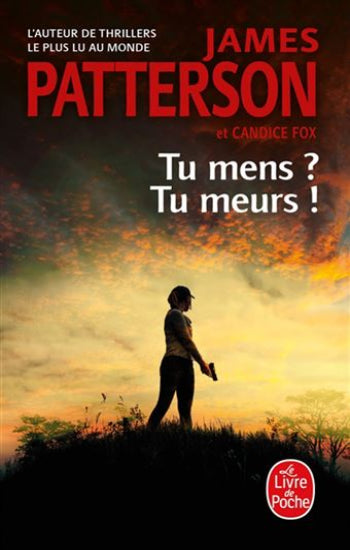 PATTERSON, James; FOX, Candice: Tu mens ? Tu meurs !