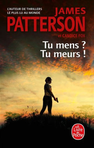 PATTERSON, James; FOX, Candice: Tu mens ? Tu meurs !