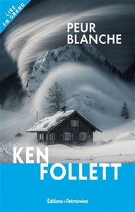 FOLLETT, Ken: Peur blanche (gros caractères)