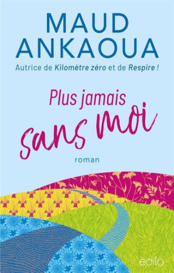 ANKAOUA, Maud: Plus jamais sans moi
