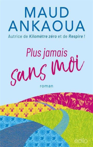 ANKAOUA, Maud: Plus jamais sans moi