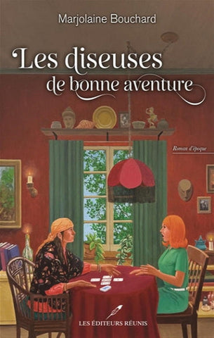 BOUCHARD, Marjolaine: Les diseuses de bonne aventure