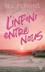 PERKINS, N.S.: L'infini entre nous