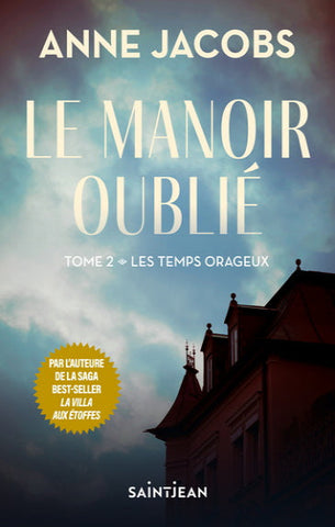 JACOBS, ANNE: Le manoir oublié Tome 2 : Les temps orageux