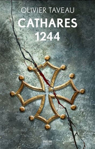 TAVEAU, Olivier: Cathares 1244