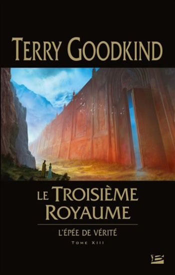 GOODKIND, Terry: L'épée de vérité Tome 13 : Le troisième royaume
