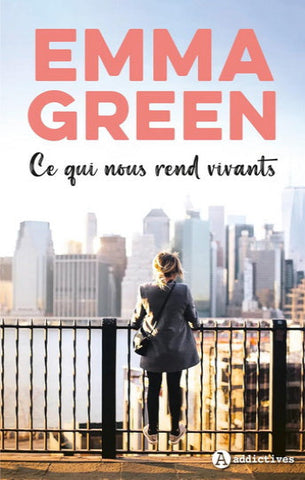 GREEN, Emma: Ce qui vous rend vivants