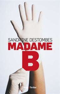 DESTOMBES, Sandrine: Madame B