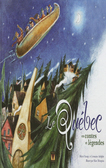 SAVAGE, Michel; ADOLPHE, Germaine: Le Québec en contes et légendes