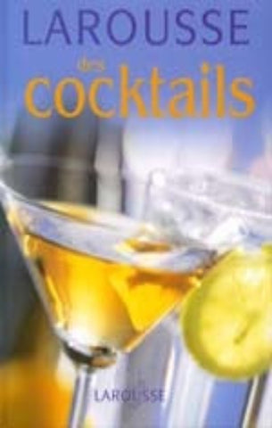 COLLECTIF: Larousse des cocktails