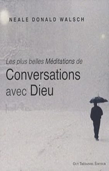 WALSCH, Neale Donald: Les plus belles Méditations de Conversations avec Dieu