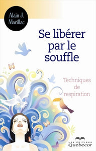 MARILLAC, Alain J.: Se libérer par le souffle