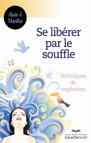 MARILLAC, Alain J.: Se libérer par le souffle