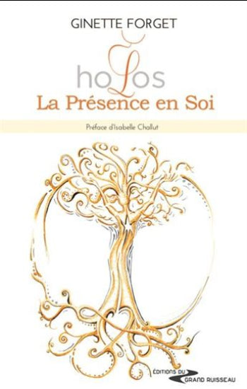 FORGET, Ginette: Holos - La présence en soi