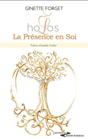 FORGET, Ginette: Holos - La présence en soi