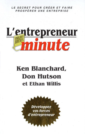 BLANCHARD, Ken; HUTSON, Don; WILLIS, Ethan: L'entrepreneur minute