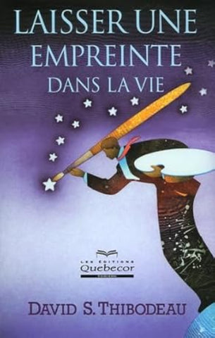 THIBODEAU, David S.: Laisser une empreinte dans la vie