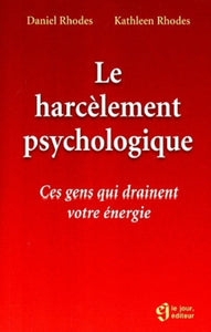 RHODES, Daniel; RHODES, Kathleen: Le harcèlement psychologique