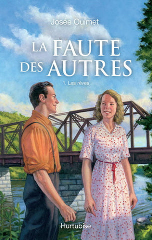 OUIMET, Josée: La faute des autres Tome 1 : Les rêves