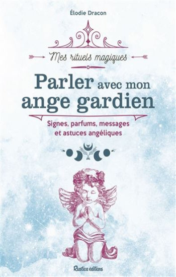 DRACON, Élodie: Parler avec mon ange gardien