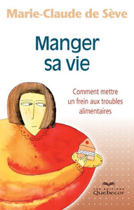 SÈVE, Marie-Claude de: Manger sa vie