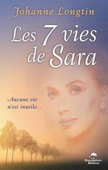 LONGTIN, Johanne: Les 7 vies de Sara